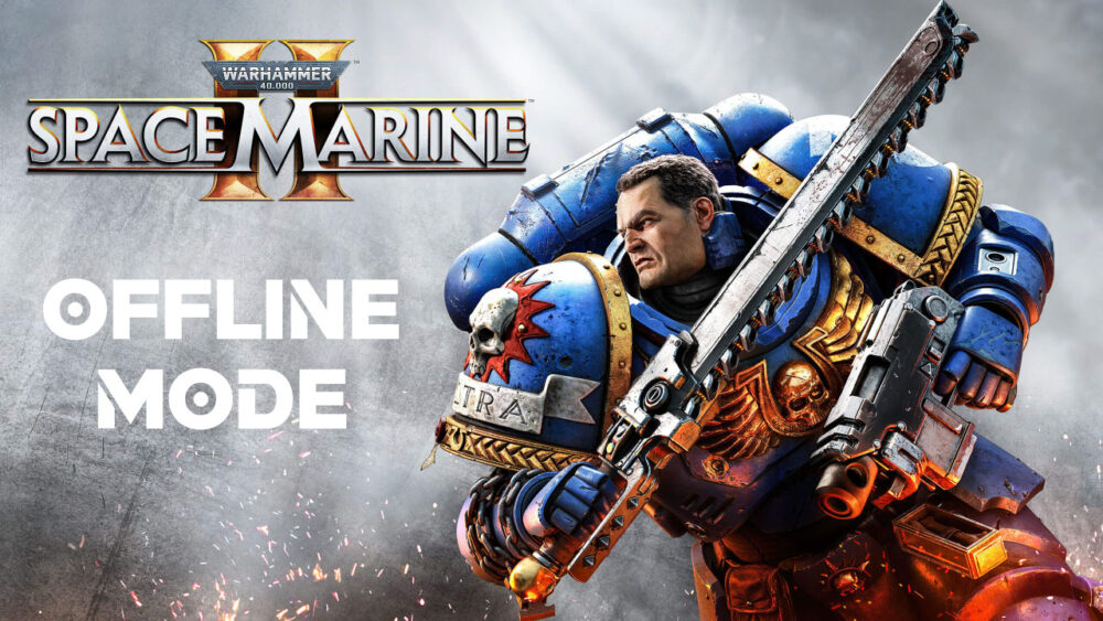 Warhammer-40,000-Space-Marine-2-offline-mode