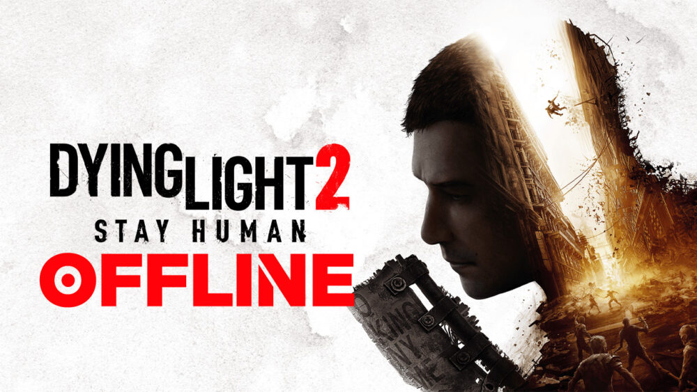 Dying Light 2 Stay Human Việt Hóa - Tài Khoản Steam Offline