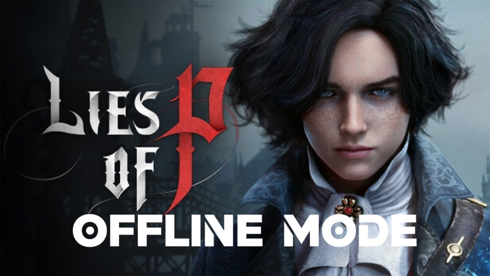 Lies of P Deluxe Edition - Tài Khoản Steam Offline