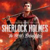 Sherlock Holmes The Devil’s Daughter