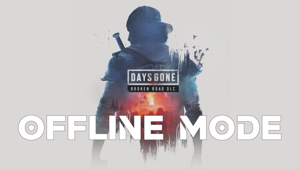 Days Gone + Broken Road DLC Việt Hóa - Tài Khoản Steam Offline