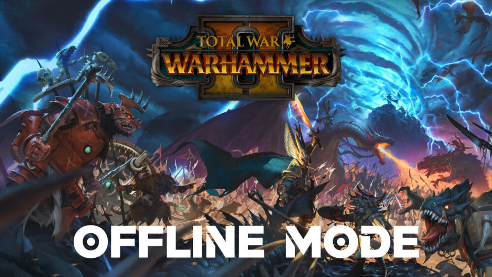 total-war-warhammer-2-offline-mode