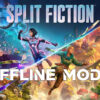 Split-Fiction-steam-offline-mode