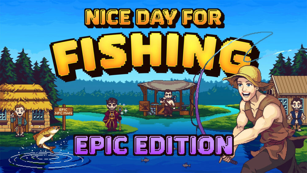 Nice Day for Fishing Epic Edition Full DLC - Tài Khoản Steam Offline