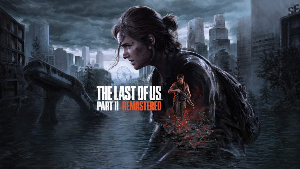 Top 10 Game Hot Của PlayStation Đã Port Lên PC The Last of Us Part II Remastered KAMIKEY The Last of Us Part 2 Remastered