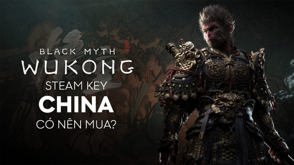 Có Nên Mua Steam Key CN Black Myth Wukong Giá Rẻ? steam key china Black Myth Wukong KAMIKEY co nen mua steam key china black myth wukong
