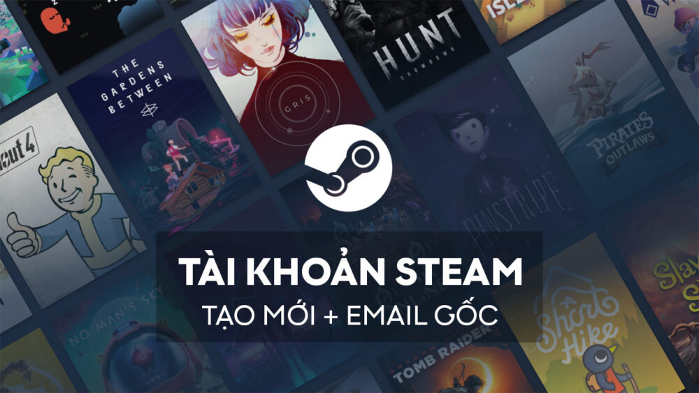 Tài Khoản Steam Tạo Mới + Mail Gốc (Tài Khoản Trắng)