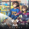 until then