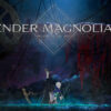 ENDER MAGNOLIA Bloom in the Mist