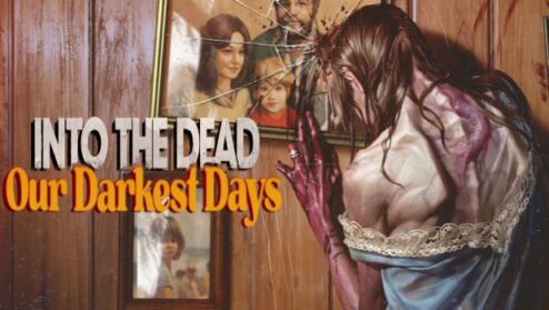 Into the Dead: Our Darkest Days Full DLC + Việt Hóa - Steam Offline