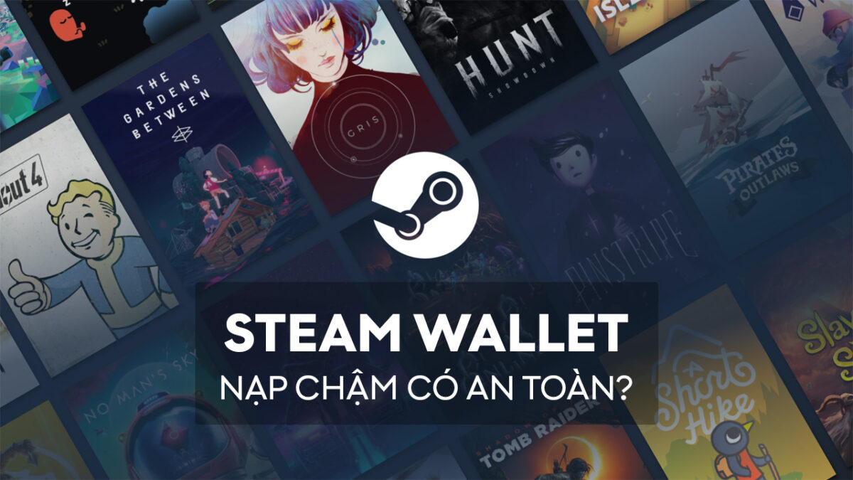 steam wallet nap cham co an toan khong